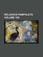 Religious Pamphlets Volume 109 di Books Group edito da Rarebooksclub.com