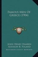 Famous Men of Greece (1904) di John H. Haaren, Addison B. Poland edito da Kessinger Publishing