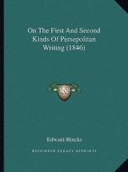 On the First and Second Kinds of Persepolitan Writing (1846) di Edward Hincks edito da Kessinger Publishing