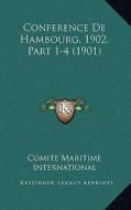 Conference de Hambourg, 1902, Part 1-4 (1901) di Comite Maritime International edito da Kessinger Publishing