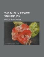 The Dublin Review Volume 135 di Nicholas Patrick Wiseman edito da Rarebooksclub.com
