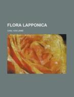 Flora Lapponica di U S Government, Carl Von Linne edito da Rarebooksclub.com