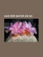 Aus Der Natur (29-32 ) di Anonymous edito da Rarebooksclub.com