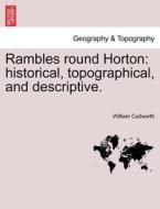 Rambles round Horton: historical, topographical, and descriptive. di William Cudworth edito da British Library, Historical Print Editions