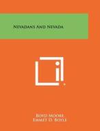 Nevadans and Nevada di Boyd Moore edito da Literary Licensing, LLC
