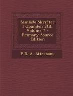 Samlade Skrifter I Obunden Stil, Volume 7 di P. D. a. Atterbom edito da Nabu Press
