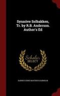 Synnove Solbakken, Tr. By R.b. Anderson. Author's Ed di Bjornstjerne Martinius Bjornson edito da Andesite Press
