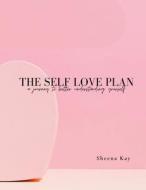 The Self Love Plan di Sheena Agyare edito da Lulu.com