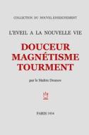 Douceur Magnetisme Tourment di Maitre Deunov edito da Lulu.com