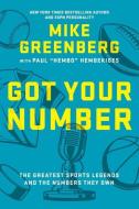 Got Your Number: The Greatest Sports Legends and the Numbers They Own di Mike Greenberg, Paul Hembekides edito da DISNEY-HYPERION