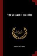 The Strength of Materials di James Alfred Ewing edito da CHIZINE PUBN