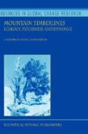 Mountain Timberlines: Ecology, Patchiness, and Dynamics di Friedrich-Karl Holtmeier, Fr K. Holtmeier edito da Springer