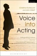 Voice into Acting di Christina Gutekunst, John Gillett edito da Bloomsbury Publishing PLC