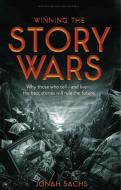 Winning the Story Wars di Jonah Sachs edito da Harvard Business Review Press