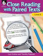 Close Reading with Paired Texts Level K di Lori Oczkus, Timothy Rasinski edito da Shell Educational Publishing
