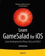 Learn Gamesalad for IOS: Game Development for iPhone, iPad, and Html5 di David Guerineau edito da SPRINGER A PR SHORT