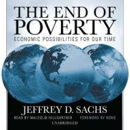 The End of Poverty: Economic Possibilities for Our Time di Jeffrey D. Sachs edito da Blackstone Audiobooks