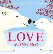 Love Matters Most di Mij Kelly edito da Hachette Children's Group