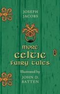 More Celtic Fairy Tales - Illustrated by John D. Batten di Joseph Jacobs edito da Pook Press