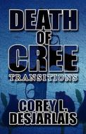 Death Of Cree di Corey L Desjarlais edito da America Star Books