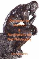 Discourse on Method and Meditations on First Philosophy di Rene Descartes edito da Createspace
