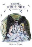 The Fall of Purple Star di Melanie Brown edito da AuthorHouse UK