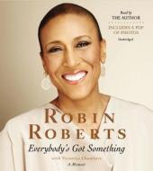 Everybody's Got Something di Robin Roberts, Veronica Chambers edito da Little, Brown & Company