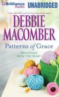 Patterns of Grace: Devotions from the Heart di Debbie Macomber edito da Brilliance Corporation