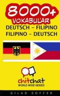 8000+ Deutsch - Filipino Filipino - Deutsch Vokabular di Gilad Soffer edito da Createspace