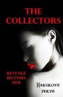 The Collectors: Revenge Becomes Her di Hargrove Perth edito da Createspace