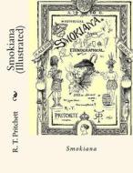 Smokiana (Illustrated) di R. T. Pritchett edito da Createspace