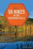 50 Hikes in the Berkshire Hills di Lauren R. Stevens edito da COUNTRYMAN PR