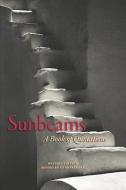 Sunbeams, Revised Edition: A Book of Quotations di Sy Safransky edito da NORTH ATLANTIC BOOKS