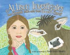 Allison Investigates: Does Chocolate Milk Come from BROWN Cows? di Colette Omans Nicoletta edito da BOOKHOUSE FULFILLMENT