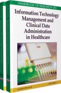 Handbook Of Research On Information Technology Management And Clinical Data Administration In Healthcare edito da Igi Global