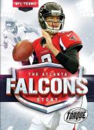 The Atlanta Falcons Story di Larry Mack edito da Bellwether Media