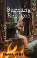 Burning Bridges di Frank Weber edito da MOON FINDER