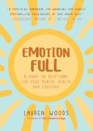 Emotionfull: A Guide to Self-Care for Your Mental Health and Emotions di Lauren Woods edito da MANGO