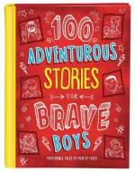 100 Adventurous Stories for Brave Boys: Memorable Tales of Men of Faith di Glenn Hascall edito da SHILOH KIDZ