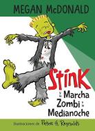 Stink Y La Marcha Zombi a la Medianoche / Stink and the Midnight Zombie Walk di Megan McDonald edito da ALFAGUARA INFANTIL