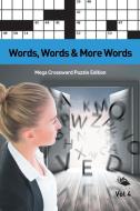 Words, Words & More Words Vol 4 di Speedy Publishing Llc edito da Speedy Publishing LLC