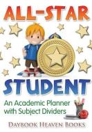 All-star Student - An Academic Planner With Subject Dividers di Daybook Heaven Books edito da Daybook Heaven Books