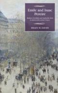 Emile and Isaac Pereire di Helen M. Davies edito da Manchester University Press
