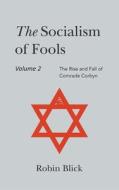 Socialism of Fools Vol 2 Revised 3rd Edn di Robin Blick edito da New Generation Publishing