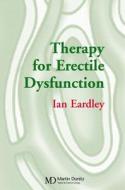 Therapy for Erectile Dysfunction: Pocketbook di Ian Eardley edito da Taylor & Francis Ltd
