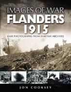 Flanders 1915 (Images of War Series) di Jon Cooksey edito da Pen & Sword Books Ltd