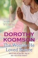 The Woman He Loved Before di Dorothy Koomson edito da Little, Brown Book Group