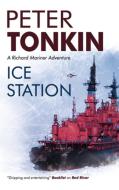 Ice Station di Peter Tonkin edito da Severn House Publishers Ltd