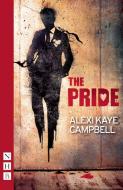 The Pride di Alexi Kaye Campbell edito da Nick Hern Books