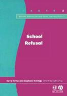 School Refusal di Heyne, Herbert, King edito da John Wiley & Sons